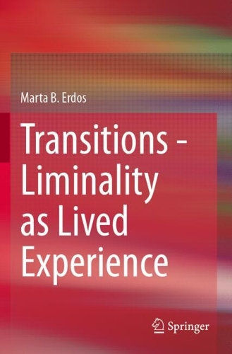 Transitions - Liminality as Lived Experience.