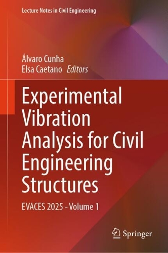 Experimental Vibration Analysis for Civil Engineering Structures: EVACES 2025 - Volume 1.
