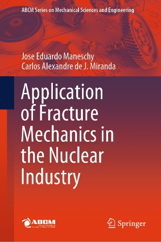 Application of Fracture Mechanics in the Nuclear Industry.
