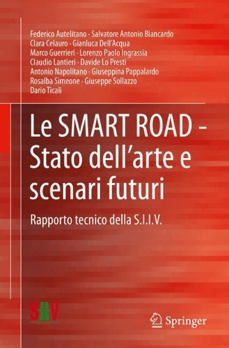 Le SMART ROAD - Stato dell'arte e scenari futuri: Rapporto tecnico della S.I.I.V..
