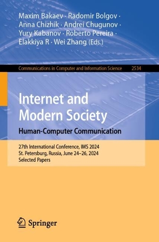 Internet and Modern Society. Human-Computer Communication: 27th International Conference, IMS 2024, St. Petersburg, Russia, June 24-26, 2024, Selected Papers.