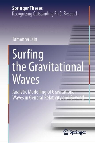 Surfing the Gravitational Waves: Analytic Modelling of Gravitational Waves in General Relativity and Beyond.