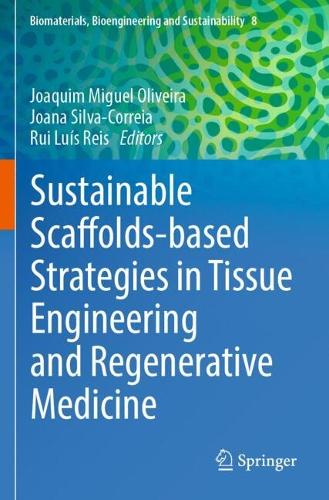 Sustainable Scaffolds-based Strategies in Tissue Engineering and Regenerative Medicine.