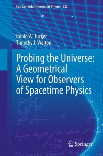 Probing the Universe: A Geometrical View for Observers of Spacetime Physics.