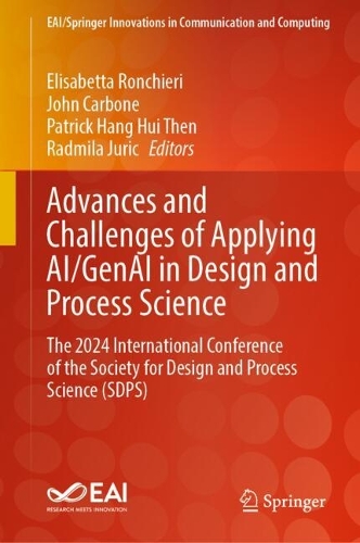 Advances and Challenges of Applying AI/GenAI in Design and Process Science: The 2024 International Conference of the Society for Design and Process Science (SDPS).