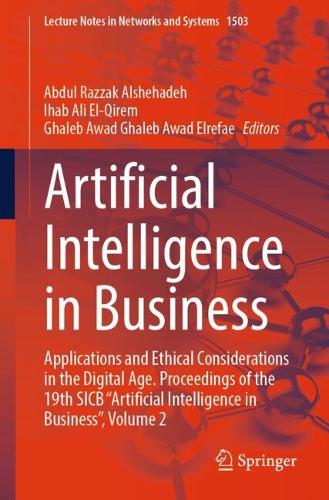 Artificial Intelligence in Business: Applications and Ethical Considerations in the Digital Age. Proceedings of the 19th SICB "Artificial Intelligence in Business", Volume 2.
