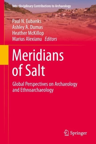 Meridians of Salt: Global Perspectives on Archaeology and Ethnoarchaeology.
