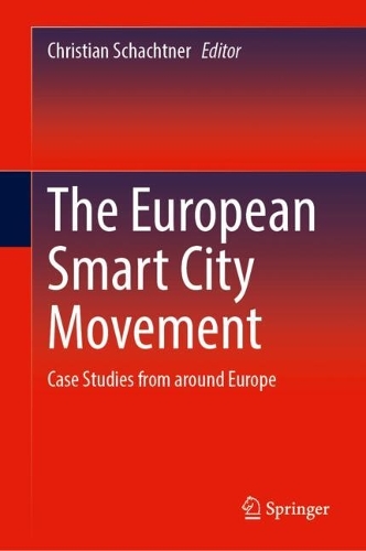 The European Smart City Movement: Case Studies from Around Europe.