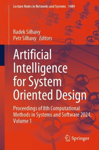Artificial Intelligence for System Oriented Design: Proceedings of 8th Computational Methods in Systems and Software 2024, Volume 1.