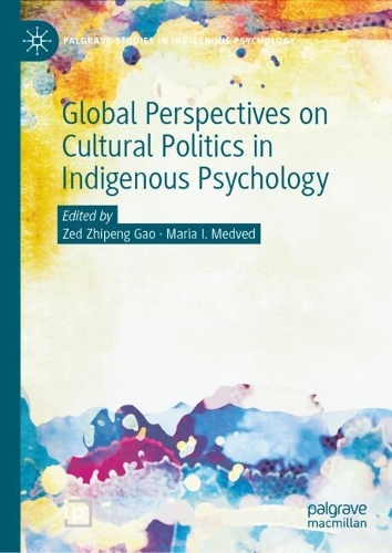 Global Perspectives on Cultural Politics in Indigenous Psychology.