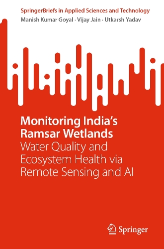 Monitoring India's Ramsar Wetlands: Water Quality and Ecosystem Health via Remote Sensing and AI.
