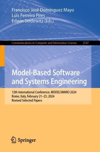 Model-Based Software and Systems Engineering: 12th International Conference, MODELSWARD 2024, Rome, Italy, February 21-23, 2024, Revised Selected Papers.