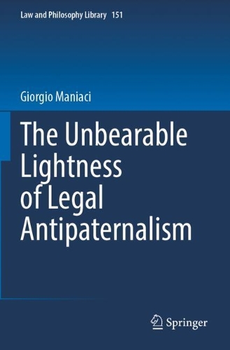 The Unbearable Lightness of Legal Antipaternalism.