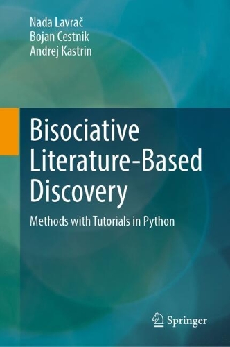 Bisociative Literature-Based Discovery: Methods with Tutorials in Python.