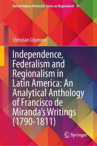 Independence, Federalism and Regionalism in Latin America