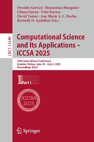 Computational Science and Its Applications - ICCSA 2025: 25th International Conference, Istanbul, Turkey, June 30 - July 3, 2025, Proceedings, Part I.
