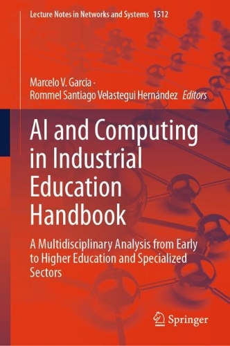 AI and Computing in Industrial Education Handbook: A Multidisciplinary Analysis from Early to Higher Education and Specialized Sectors.
