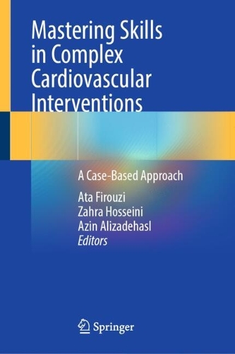 Mastering Skills in Complex Cardiovascular Interventions: A Case-Based Approach.