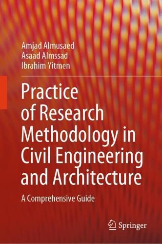 Practice of Research Methodology in Civil Engineering and Architecture: A Comprehensive Guide.