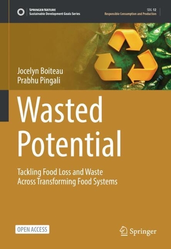 Wasted Potential: Tackling Food Loss and Waste Across Transforming Food Systems.