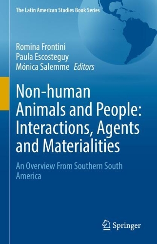 Non-human Animals and People: Interactions, Agents and Materialities: An Overview From Southern South America.