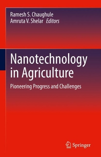 Nanotechnology in Agriculture: Pioneering Progress and Challenges.