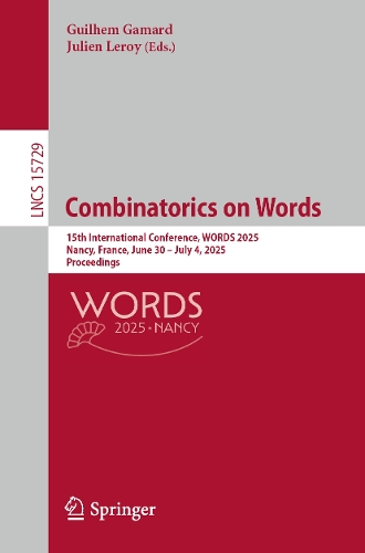 Combinatorics on Words: 15th International Conference, WORDS 2025, Nancy, France, June 30 - July 4, 2025, Proceedings.