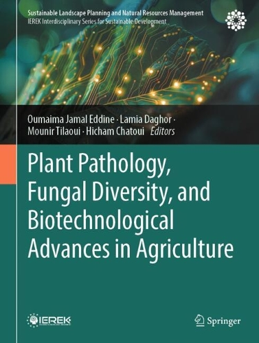 Plant Pathology, Fungal Diversity, and Biotechnological Advances in Agriculture.