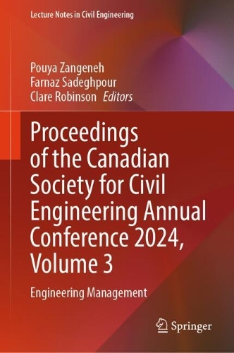 Proceedings of the Canadian Society for Civil Engineering Annual Conference 2024, Volume 3: Engineering Management.