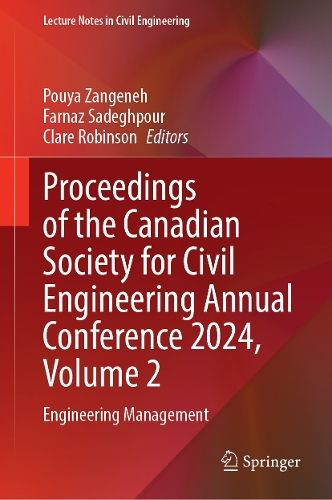 Proceedings of the Canadian Society for Civil Engineering Annual Conference 2024, Volume 2: Engineering Management.