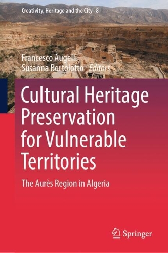 Cultural Heritage Preservation for Vulnerable Territories: The Aures Region in Algeria.