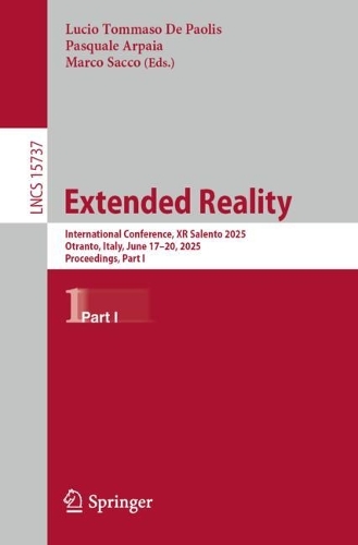 Extended Reality: International Conference, XR Salento 2025, Otranto, Italy, June 17-20, 2025, Proceedings, Part I.
