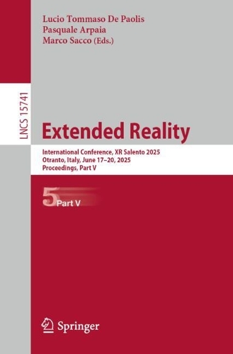 Extended Reality: International Conference, XR Salento 2025, Otranto, Italy, June 17-20, 2025, Proceedings, Part V.