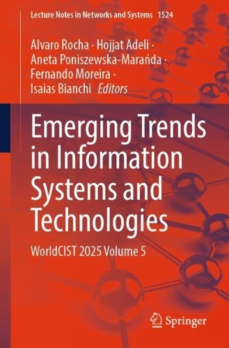 Emerging Trends in Information Systems and Technologies: WorldCIST 2025 Volume 5.
