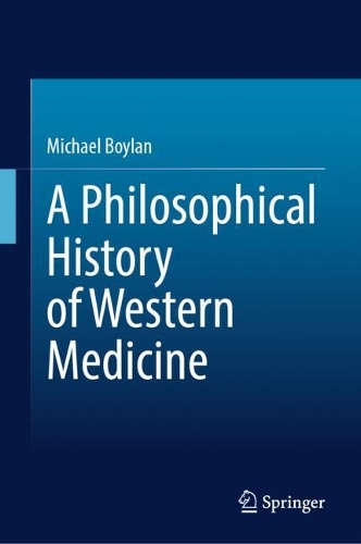 A Philosophical History of Western Medicine.