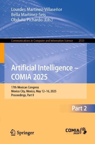 Artificial Intelligence - COMIA 2025: 17th Mexican Congress, Mexico City, Mexico, May 12-16, 2025, Proceedings, Part II.