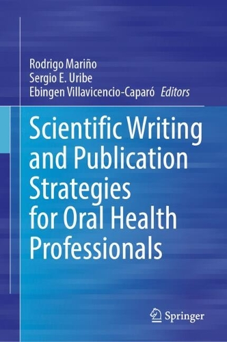Scientific Writing and Publication Strategies for Oral Health Professionals.