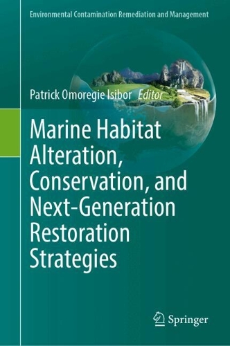 Marine habitat alteration, conservation and next-generation restoration strategies.