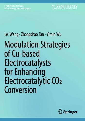 Modulation Strategies of Cu-based Electrocatalysts for Enhancing Electrocatalytic CO2 Conversion.