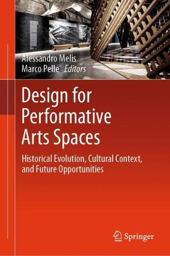Design for Performative Arts Spaces: Historical Evolution, Cultural Context, and Future Opportunities.