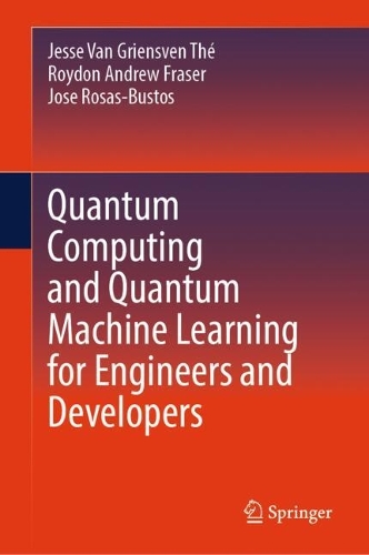 Quantum Computing and Quantum Machine Learning for Engineers and Developers.