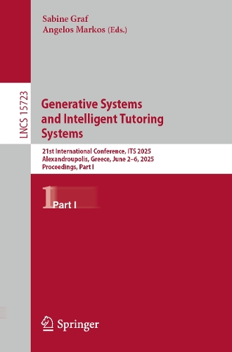 Generative Systems and Intelligent Tutoring Systems: 21st International Conference, ITS 2025, Alexandroupolis, Greece, June 2-6, 2025, Proceedings, Part I.