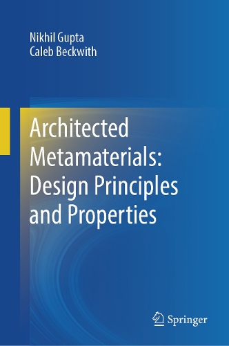 Architected Metamaterials: Design Principles and Properties.