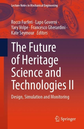 The Future of Heritage Science and Technologies II: Design, Simulation and Monitoring.