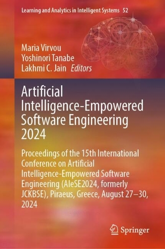 Artificial Intelligence-Empowered Software Engineering 2024: Proceedings of the 15th International Conference on Artificial Intelligence-Empowered Software Engineering (AIeSE2024, formerly JCKBSE), Piraeus, Greece, August 27-30, 2024.