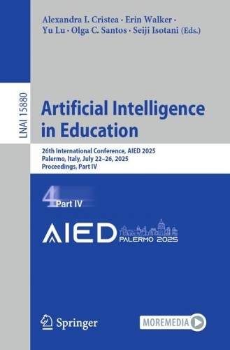 Artificial Intelligence in Education: 26th International Conference, AIED 2025, Palermo, Italy, July 22-26, 2025, Proceedings, Part IV.