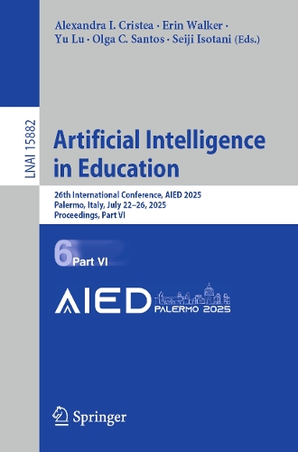 Artificial Intelligence in Education: 26th International Conference, AIED 2025, Palermo, Italy, July 22-26, 2025, Proceedings, Part VI.