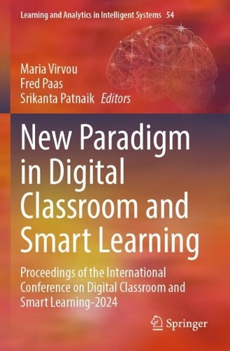 New Paradigm in Digital Classroom and Smart Learning: Proceedings of the International Conference on Digital Classroom and Smart Learning-2024.