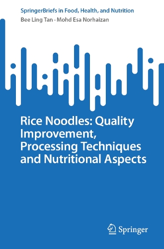 Rice Noodles: Quality Improvement, Processing Techniques and Nutritional Aspects.