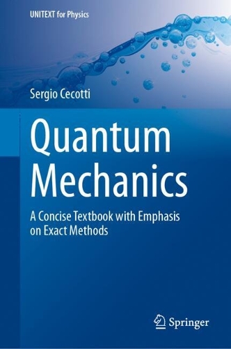 Quantum Mechanics: A Concise Textbook with Emphasis on Exact Methods.
